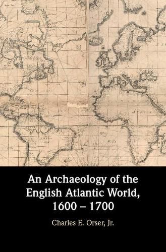 Cover image for An Archaeology of the English Atlantic World, 1600 - 1700