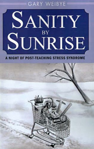 Cover image for Sanity by Sunrise: A Night of Post-Teaching Stress Syndrome