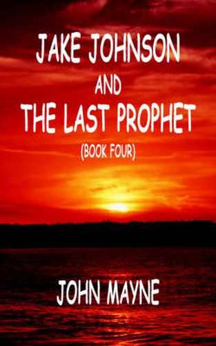 Cover image for Jake Johnson and The Last Prophet (Book Four)