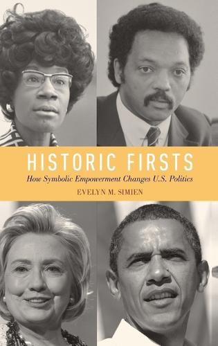 Historic Firsts: How Symbolic Empowerment Changes U.S. Politics