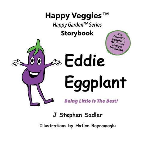 Eddie Eggplant Storybook 4: Being Little Is The Best! (Happy Veggies Healthy Eating Storybook Series)