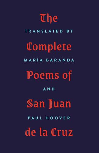 The Complete Poems of San Juan de la Cruz