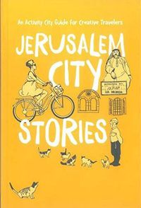 Cover image for Jerusalem City Stories: An Activity City Guide for Creative Travelers