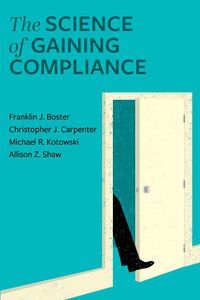 Cover image for The Science of Gaining Compliance
