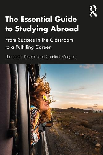 Cover image for The Essential Guide to Studying Abroad: From Success in the Classroom to a Fulfilling Career