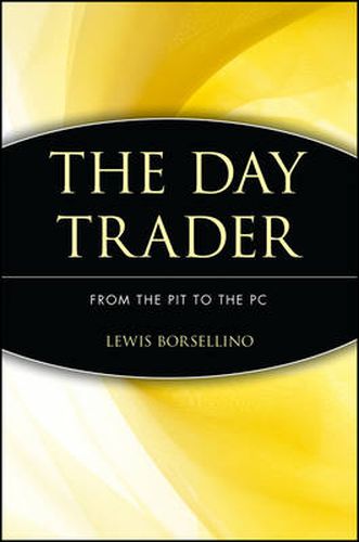 Cover image for The Day Trader: From the Pit to the PC