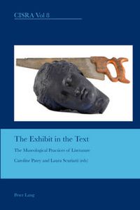 Cover image for The Exhibit in the Text: The Museological Practices of Literature