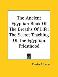 Cover image for The Ancient Egyptian Book of the Breaths of Life: The Secret Teaching of the Egyptian Priesthood