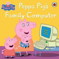 Cover image for Peppa Pig: Peppa Pig's Family Computer