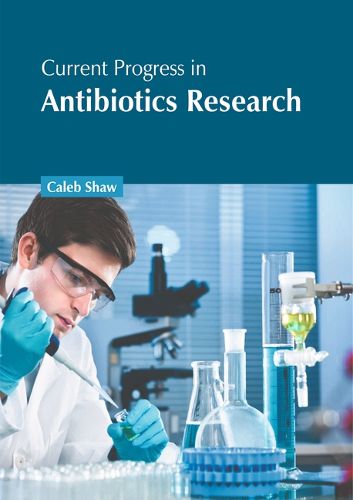 Cover image for Current Progress in Antibiotics Research