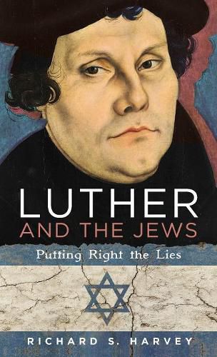 Luther and the Jews: Putting Right the Lies