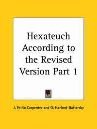 Cover image for Hexateuch according to the Revised Version Vol. 1 (1900)