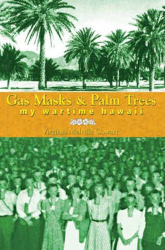 Cover image for Gas Masks and Palm Trees: My Wartime Hawaii