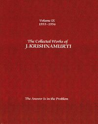 Cover image for The Collected Works of J.Krishnamurti  - Volume Ix 1955-1956: The Answer is in the Problem