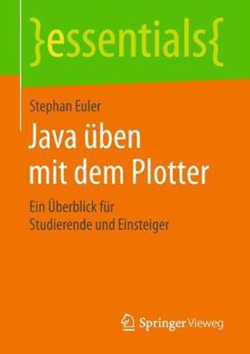 Cover image for Java uben mit dem Plotter: Ein UEberblick fur Studierende und Einsteiger