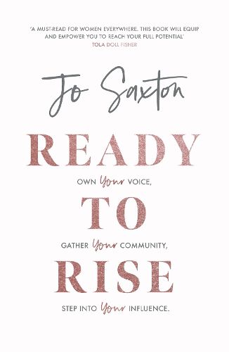 Cover image for Ready to Rise: Own Your Voice, Gather Your Community, Step into Your Influence