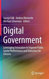 Cover image for Digital Government: Leveraging Innovation to Improve Public Sector Performance and Outcomes for Citizens