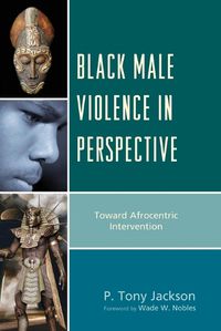 Cover image for Black Male Violence in Perspective: Toward Afrocentric Intervention