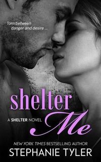 Cover image for Shelter Me: A Shelter Novel
