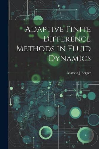 Cover image for Adaptive Finite Difference Methods in Fluid Dynamics