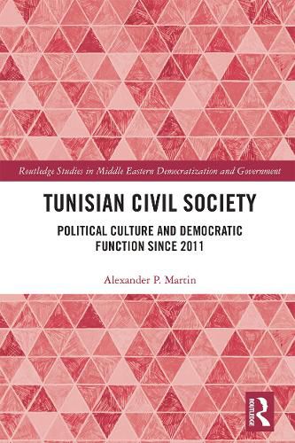 Cover image for Tunisian Civil Society: Political Culture and Democratic Function Since 2011