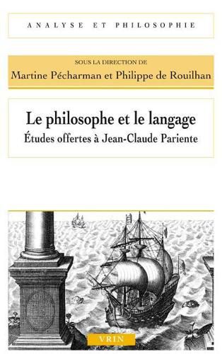 Cover image for Le Philosophe Et Le Langage: Etudes Offertes a Jean-Claude Pariente