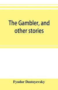 Cover image for The gambler, and other stories