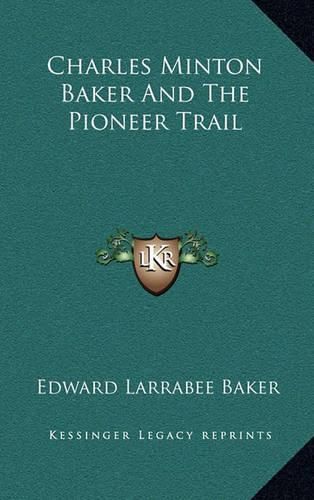 Charles Minton Baker and the Pioneer Trail