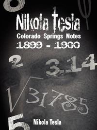 Cover image for Nikola Tesla: Colorado Springs Notes, 1899-1900