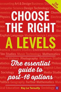 Cover image for Choose the Right A Levels