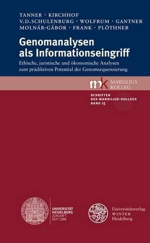 Cover image for Genomanalysen ALS Informationseingriff: Ethische, Juristische Und Okonomische Analysen Zum Pradiktiven Potential Der Genomsequenzierung