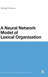 Cover image for A Neural Network Model of Lexical Organisation