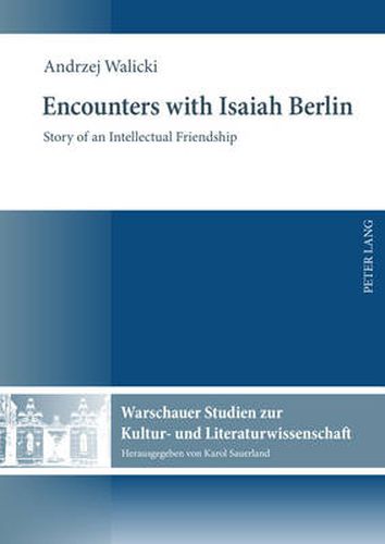 Encounters with Isaiah Berlin: Story of an Intellectual Friendship