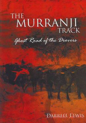 Murranji Track: Ghost Road of the Drovers