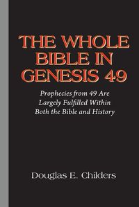 Cover image for The Whole Bible in Genesis 49