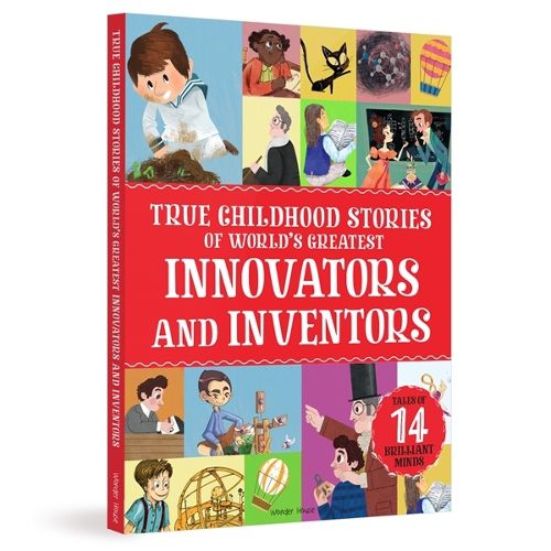 Cover image for True Childhood Stories of World's Greatest: Innovators And Inventors