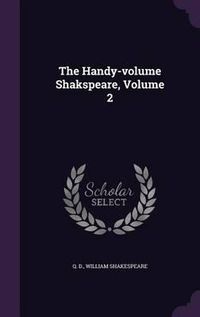 Cover image for The Handy-Volume Shakspeare, Volume 2