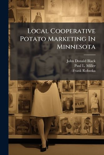 Cover image for Local Cooperative Potato Marketing In Minnesota