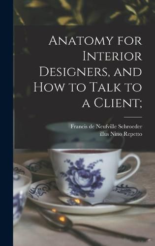 Cover image for Anatomy for Interior Designers, and How to Talk to a Client;