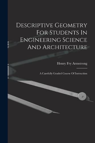 Cover image for Descriptive Geometry For Students In Engineering Science And Architecture