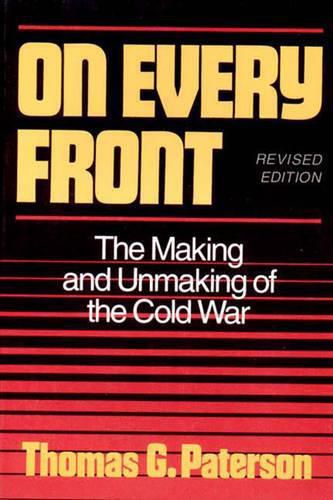 Cover image for On Every Front Making & Unmaking of the Cold War Revised CLO