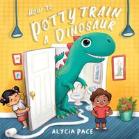 Cover image for How to Potty Train a Dinosaur