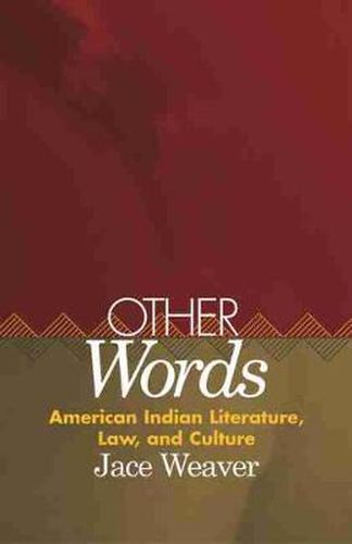 Cover image for Other Words: American Indian Literature, Law, and Culture