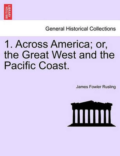 1. Across America; or, the Great West and the Pacific Coast.