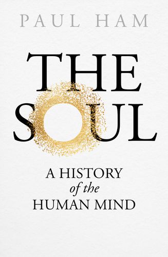 The Soul: A History of the Human Mind