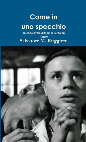 Cover image for Come in uno specchio - Un capolavoro di Ingmar Bergman