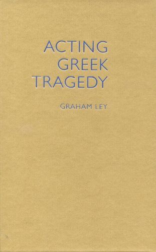 Cover image for Acting Greek Tragedy