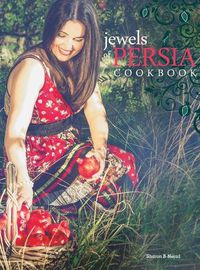 Cover image for Jewels of Persia: Exotic dishes from the ancient land