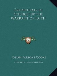 Cover image for Credentials of Science or the Warrant of Faith Credentials of Science or the Warrant of Faith