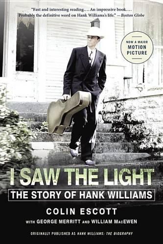 Cover image for I Saw the Light: The Story of Hank Williams